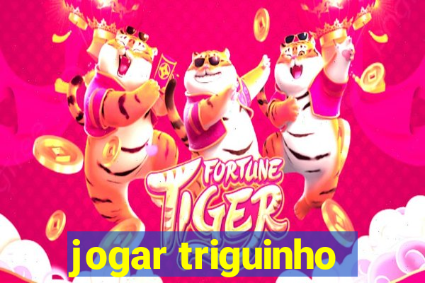 jogar triguinho